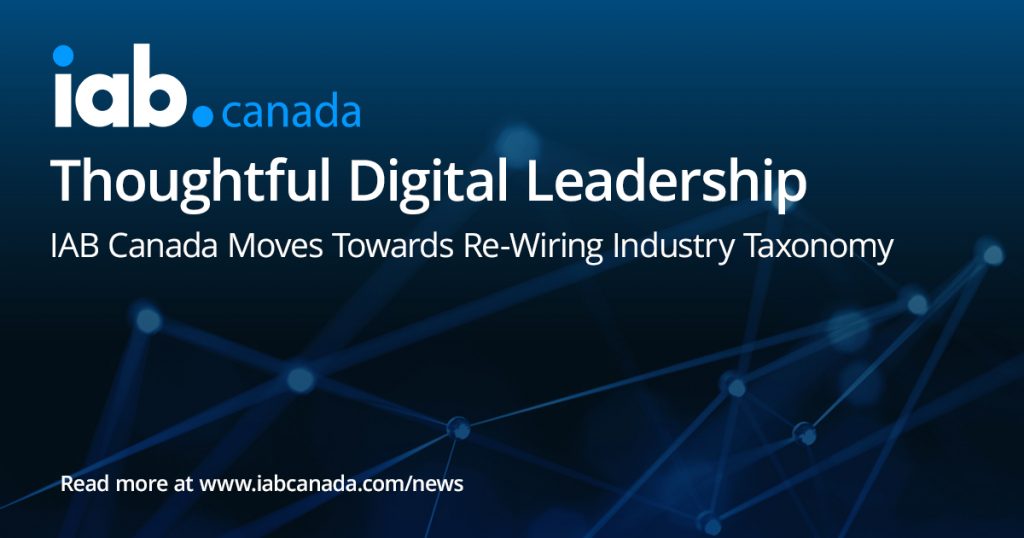 Thoughtful Digital Leadership - IAB Canada Moves Towards Re-Wiring Industry Taxonomy