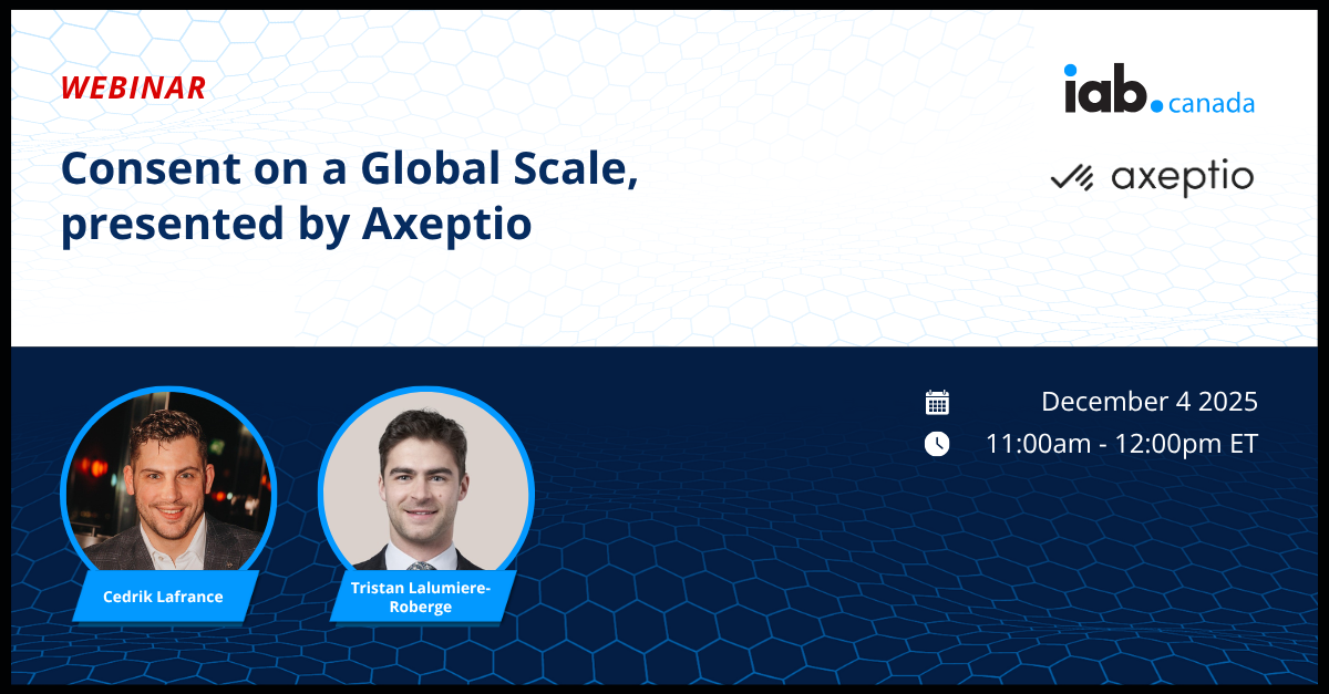 Consent on a Global Scale – “How CMPs and Market Standards are Evolving in Response to Global Regulations” presented by Axeptio